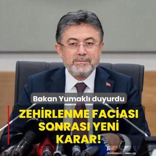 Bakan Yumakl duyurdu: Zehirlenme facias sonras yeni karar!