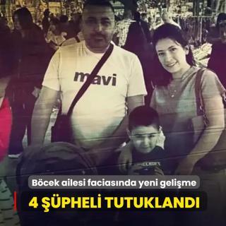Bcek ailesi faciasnda yeni gelime... 4 pheli tutukland