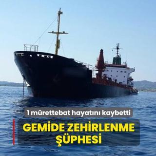 Gemide zehirlenme phesi... 1 kii hayatn kaybetti