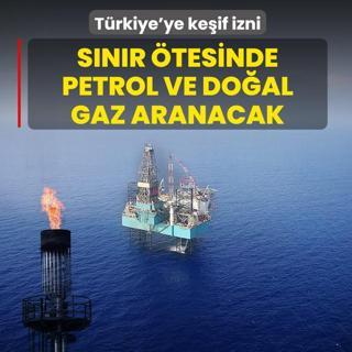 Trkiye'ye keif izni! Snr tesinde petrol ve doal gaz aranacak