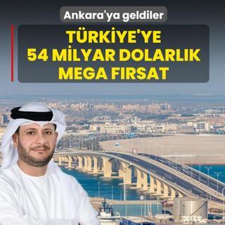 Ankara'ya geldiler! Trkiye'ye Abu Dabi'de 54 milyar dolarlk mega frsat