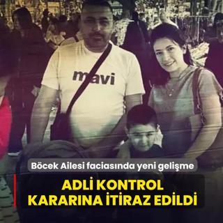 Bcek Ailesi faciasnda yeni gelime: Adli kontrol kararna itiraz