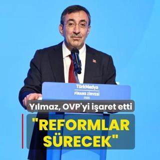 Cumhurbakan Yardmcs Cevdet Ylmaz, OVP'yi iaret etti: Reformlar srecek