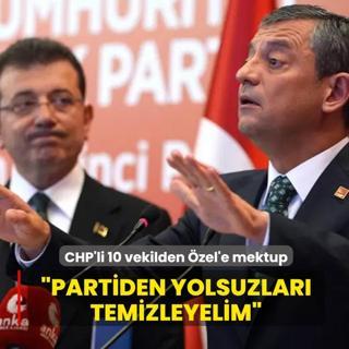 CHP'li 10 vekilden zel'e mektup... Partiden yolsuzlar temizleyelim