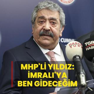 MHP'li Yldz: mral'ya ben gideceim