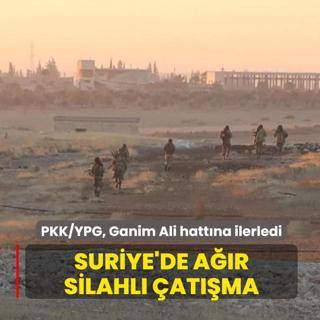 Suriye'de ar silahl atma! Terr rgt PKK/YPG, Ganim Ali hattna ilerledi