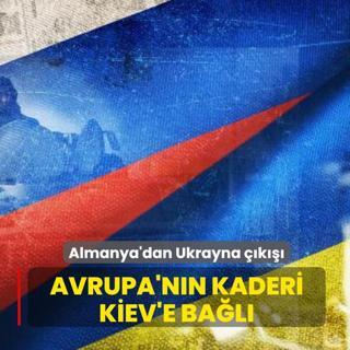 Almanya'dan Ukrayna k: Avrupa'nn kaderi Kiev'e bal