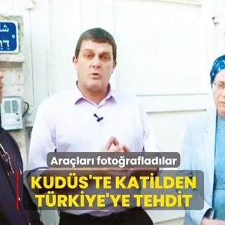 Kuds'te katilden Trkiye'ye tehdit