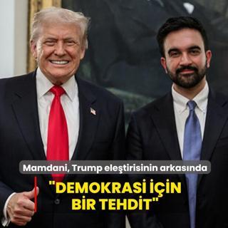Demokrasi iin bir tehdit demiti... Mamdani'nin Trump eletirisi hala geerli