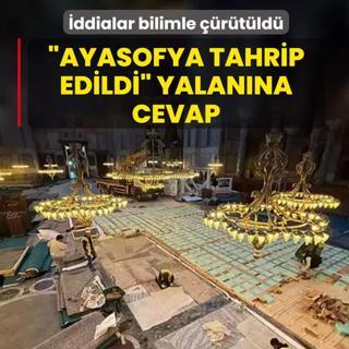 Ayasofya tahrip edildi yalanna cevap! ddialar bilimle rtld