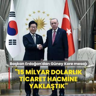 Bakan Erdoan'dan Gney Kore mesaj: 15 milyar dolarlk ticaret hacmine yaklatk