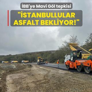 BB'ye Mavi Gl tepkisi: stanbullular asfalt bekliyor!