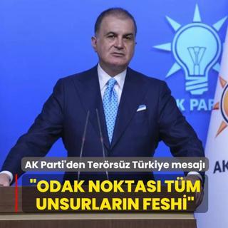 AK Parti'den Terrsz Trkiye mesaj: Odak noktas tm unsurlarn feshi