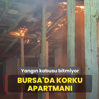 Yangn kabusu bitmiyor! Bursa'da korku apartman