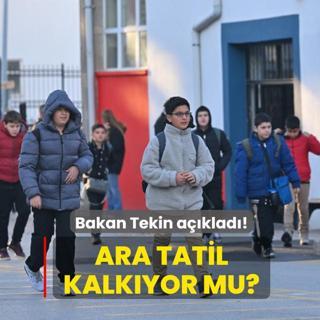 Bakan Tekin aklad! Ara tatil kalkyor mu?