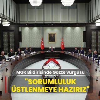 MGK Bildirisinde Gazze vurgusu... Sorumluluk stlenmeye hazrz