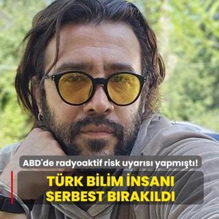 Radyoaktif risk uyars yapmt! Trk bilim insan Dlek kefaletle serbest brakld