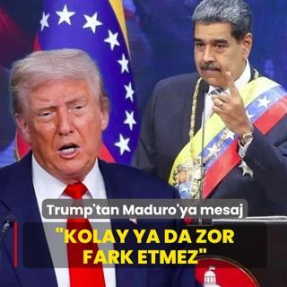 Trump'tan Maduro'ya mesaj: Kolay ya da zor fark etmez