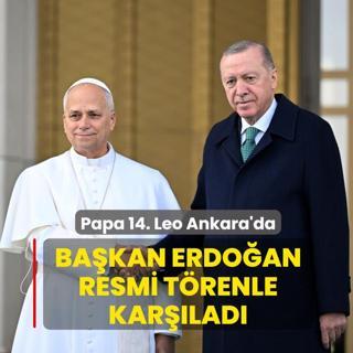 Papa 14. Leo Ankara'da: Bakan Erdoan resmi trenle karlad