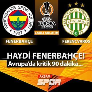 CANLI: Fenerbahe - Ferencvaros