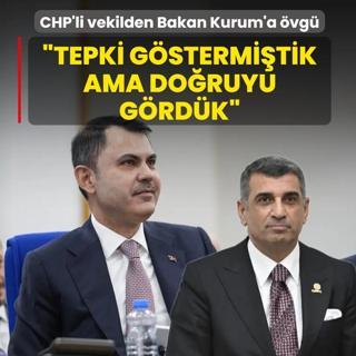 CHP'li vekilden Bakan Kurum'a vg: Tepki gstermitik ama doruyu grdk