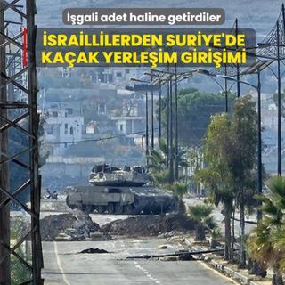 gali adet haline getirdiler... sraillilerden Suriye'de kaak yerleim giriimi