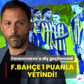 Fenerbahe 1 puanla yetindi! Ferencvaros'a di geiremedi