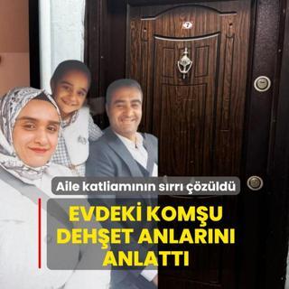 Aile katliamnn srr zld! Evdeki komu dehet anlarn anlatt