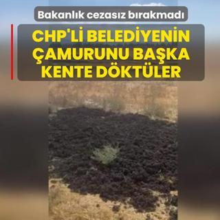 CHP'li belediyenin amurunu baka kente dktler! Bakanlk cezasz brakmad