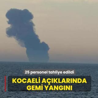 Kocaeli aklarnda gemi yangn... 25 personel tahliye edildi