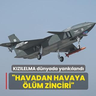 KIZILELMA'nn tarihi baars dnyada yankland: Havadan havaya lm zinciri