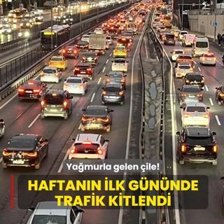 Yamurla gelen ile! Haftann ilk gnnde trafik kitlendi