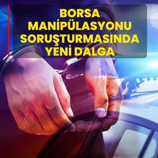 Borsa maniplasyonu soruturmasnda yeni dalga