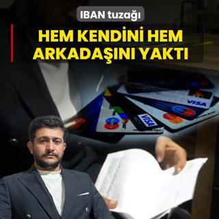 IBAN tuza! Hem kendini hem arkadan yakt