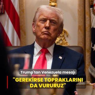 Trump'tan Venezuela mesaj: Gerekirse topraklarn da vururuz