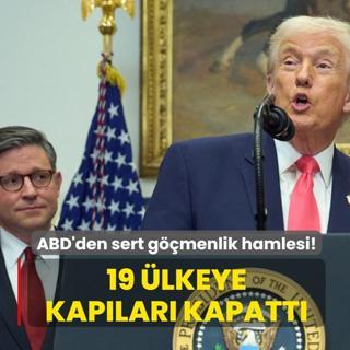 ABD'den sert gmenlik hamlesi! 19 lkeye kaplar kapatt