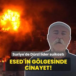 Esed'in glgesinde cinayet! Suriye'de Drzi lider suikast