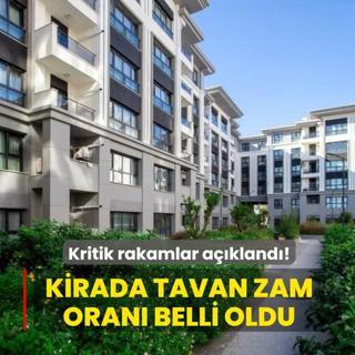 Kritik rakamlar akland! Kirada tavan zam oran belli oldu