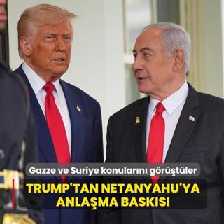 Trump'tan Netanyahu'ya anlama basks... Gazze ve Suriye konularn grtler