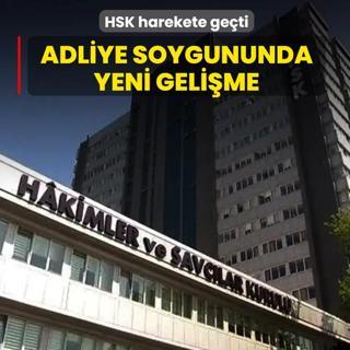 Adliye soygununda yeni gelime! HSK harekete geti