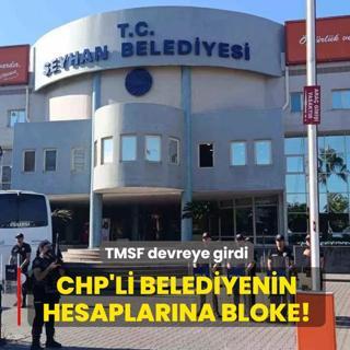 CHP'li Seyhan Belediyesi'nin hesaplarna bloke konuldu