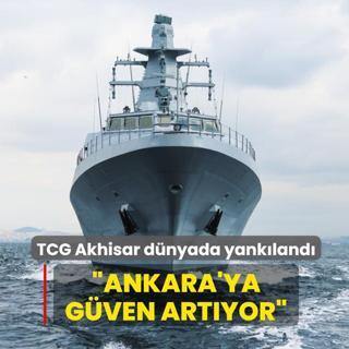 TCG Akhisar anlamas dnyada yankland: Ankara'ya gven artyor
