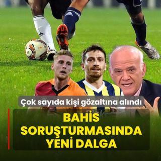 Bahis soruturmasnda yeni dalga! Aralarnda Ahmet akar da var