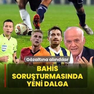 Bahis soruturmasnda yeni dalga! Gzaltna alndlar