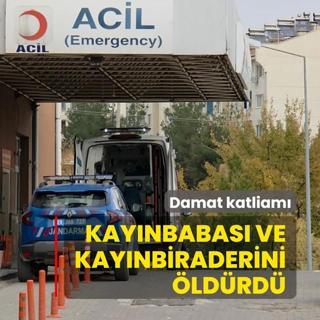 Damat katliam: Kaynbabas ve kaynbiraderini ldrd