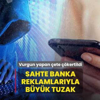 Sahte banka reklamlaryla byk tuzak! Vurgun yapan ete kertildi