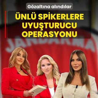 nl spikerlere uyuturucu operasyonu! Gzaltna alndlar