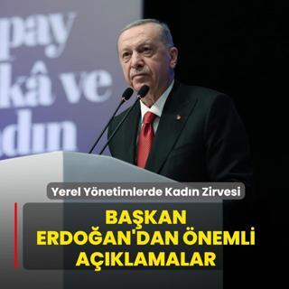 Yerel Ynetimlerde Kadn Zirvesi... Bakan Erdoan'dan nemli aklamalar