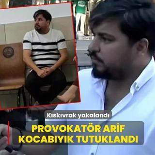 Cumhurbakanna hakaret suundan aranyordu... Provokatr Arif Kocabyk tutukland