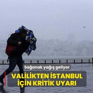 Valilikten stanbul iin kritik uyar! Saanak ya geliyor